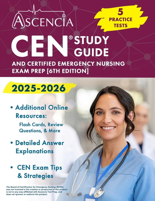 CEN Study Guide 2025-2026: 5 Practice Tests and Certified Emergency Nursing Exam Prep [6th Edition], (Paperback)