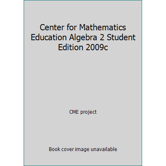 Pre-Owned Center for Mathematics Education Algebra 2 Student Edition 2009c (Hardcover) 0133500195 9780133500196