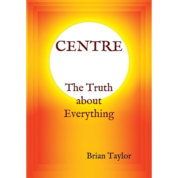 CENTRE The Truth about Everything, (Paperback)