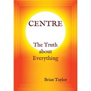 CENTRE The Truth about Everything, Paperback