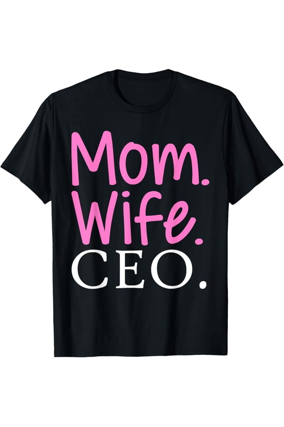 CEO Art For Mom Wife Women Entrepreneur Business Owner CEO T-Shirt