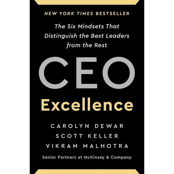 CEO Excellence: The Six Mindsets That Distinguish the Best Leaders from the Rest, (Hardcover)