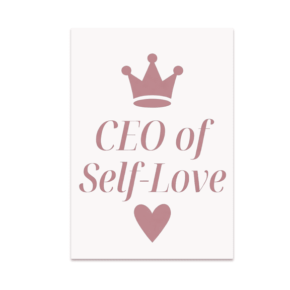 CEO of Self-Love Mindfulness Art Print - Self-Love Enthusiast - 13x19 Poster Print