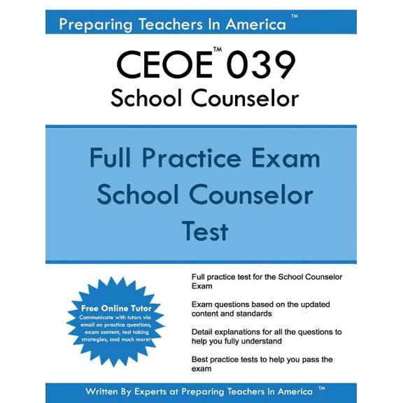 CEOE 039 School Counselor: 039 School Counselor Practice Exam (Paperback)