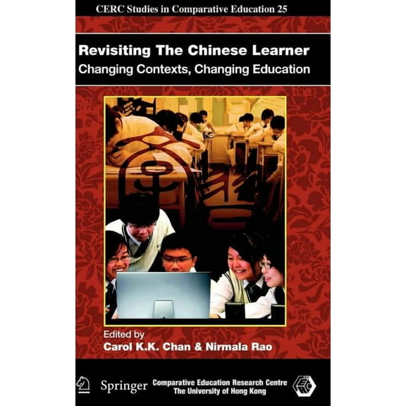 CERC Studies in Comparative Education Revisiting the Chinese Learner: Changing Contexts, Changing Education, Book 25, (Hardcover)