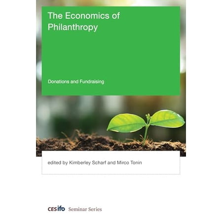 Pre-Owned The Economics of Philanthropy: Donations and Fundraising (CESifo Seminar Series) Hardcover