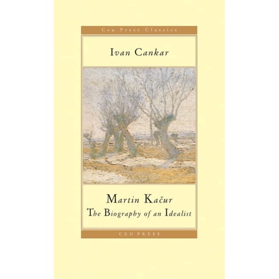 CEU Press Classics Martin Kaur: The Biography of an Idealist, (Paperback)