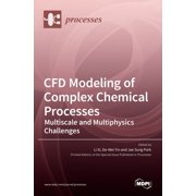 CFD Modeling of Complex Chemical Processes Multiscale and Multiphysics Challenges, Hardcover