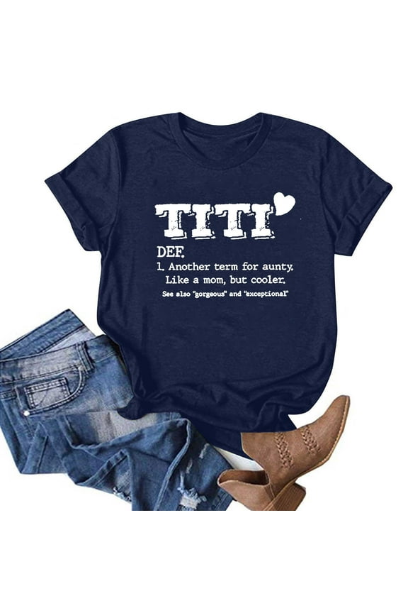 Women's Titi Letter Print T Shirt, Summer Casual Round Neck Shirts, Soft Short Sleeve Shirt, 2029 Aunty Gift Navy Tops