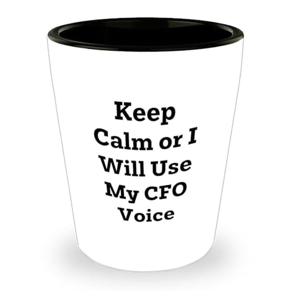 CFO Gift Shop Funny Keep Calm Or I Will Use My Cfo Voice White Shot Glass for Birthday, Gifts from Friends to CFO