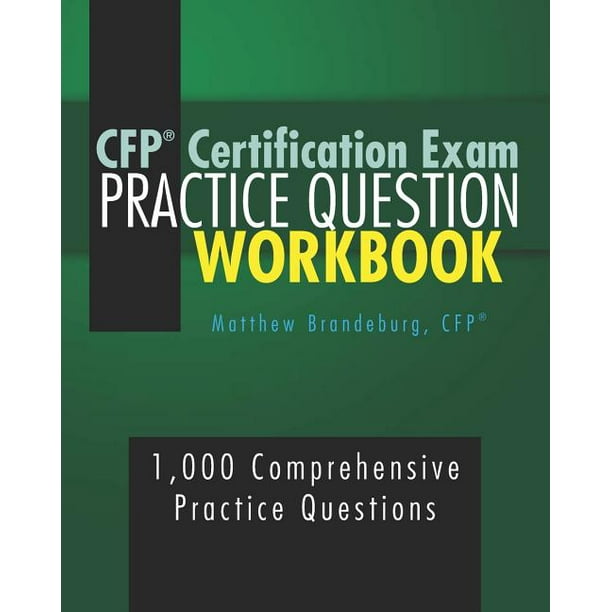 CFP Certification Exam Practice Question Workbook 1,000 Comprehensive