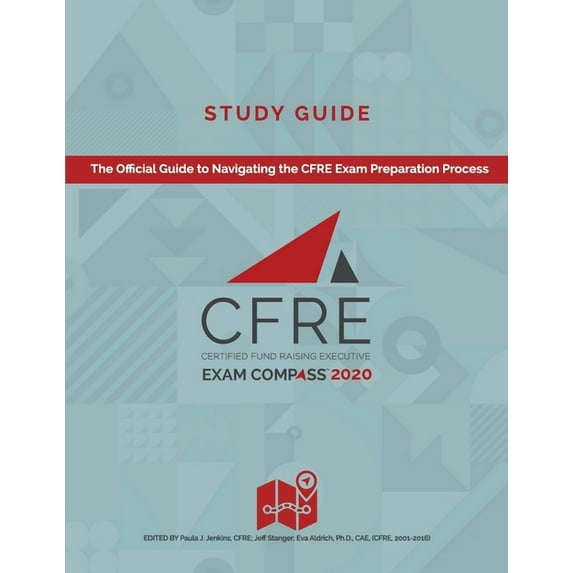 CFRE Exam Compass Study Guide: The Official Guide to Navigating the CFRE Exam Preparation Process