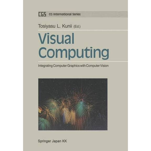 CG International Visual Computing: Integrating Computer Graphics with Computer Vision, (Paperback)