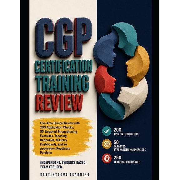 CGP Certification Training Review: Five-Area Clinical Review with 200 Application Checks, 50 Targeted Strengthening Exer, (Paperback)