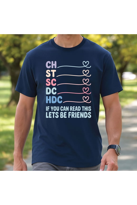CH ST SC DC HDC Crochet Abbreviations Shirt – Funny Crochet Lovers Tee, ‘If You Can Read This Let’s Be Friends’ Craft T-Shirt