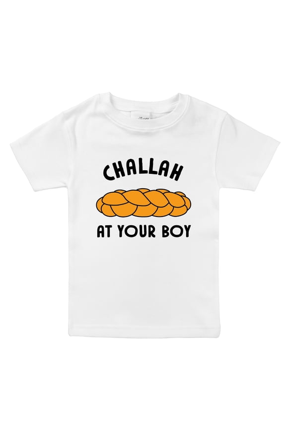 CHALLAH AT YOUR BOY