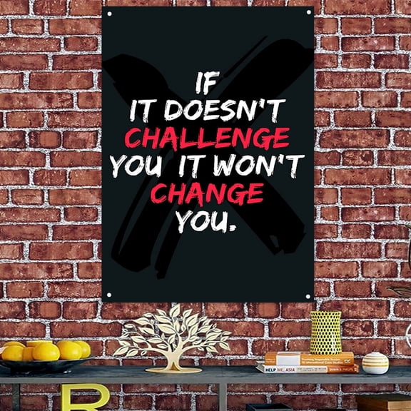 IF IT DOESN'T CHALLENGE YOU IT WON'T CHANGE YOU - Motivational Quotes Gym Posters - Classroom Office Wall Art Banner Canvas Painting - Inspiring Teens Fitness Learning Work Decor Flag 38" x 57"