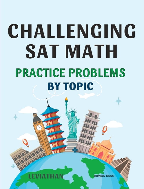 CHALLENGING SAT MATH Practice Problems by topic: Advanced Practice for High Scores on the Digital SAT Math, (Paperback)