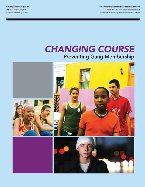 CHANGING COURSE Preventing Gang Membership (Paperback) by U S Department of Justice