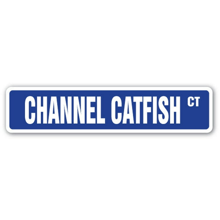 CHANNEL CATFISH Street Sign freshwater fisherman seafood restaurant fishing, Indoor/Outdoor