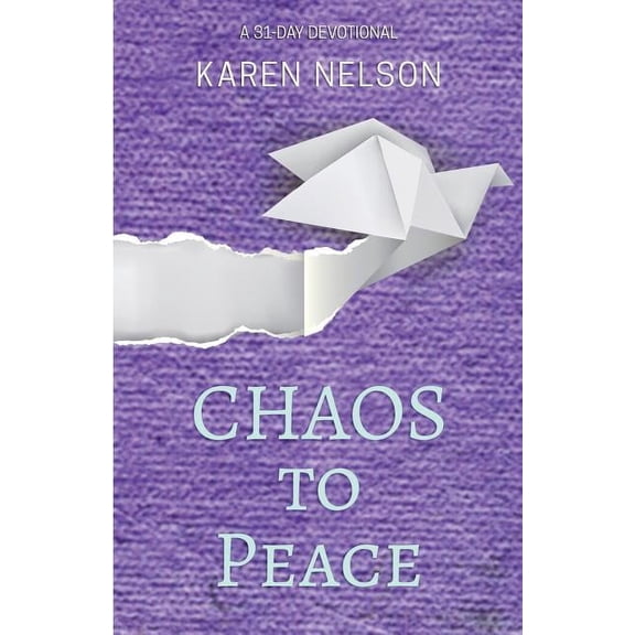 CHAOS to Peace: A 31-day devotional, (Paperback)