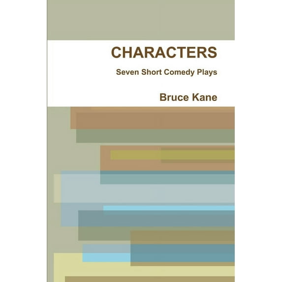 CHARACTERS - Seven Short Comedy Plays (Paperback)