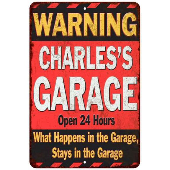 CHARLES'S Garage Warning Man Cave Wall Decor 12x18 Metal Sign 112180030011