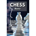 thumbnail image 1 of CHESS Basics : Rules, Moves, Openings and Closings Explained to Learn the Game of Chess for Beginners and Become an Advanced Player in No Time (Hardcover), 1 of 1