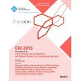 thumbnail image 1 of CHI 15 Conference on Human Factor in Computing Systems Vol 2 (Paperback), 1 of 1