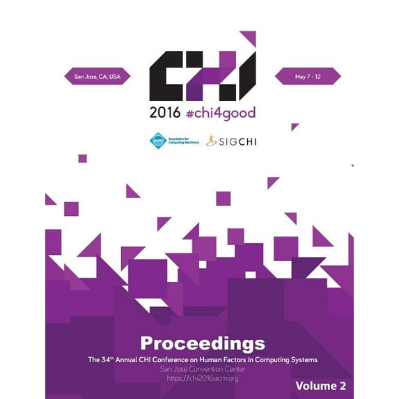 CHI 16 Vol 2: CHI Conference on Human Factors in Computing Systems (Paperback)