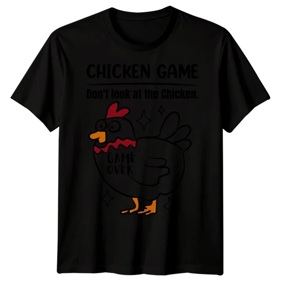 CHICKEN GAME Dont Look At The Chicken GAME OVER Humor Animals Unisex T Shirt