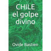 CHILE el golpe divino Paperback