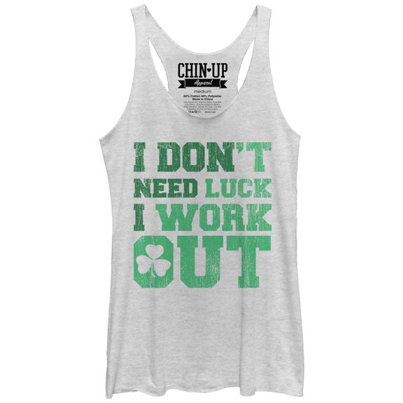 CHIN UP I Dont Need Luck I Work Out Womens Graphic Racerback Tank