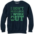 thumbnail image 1 of CHIN UP I Dont Need Luck I Work Out Womens Graphic Sweatshirt, 1 of 3