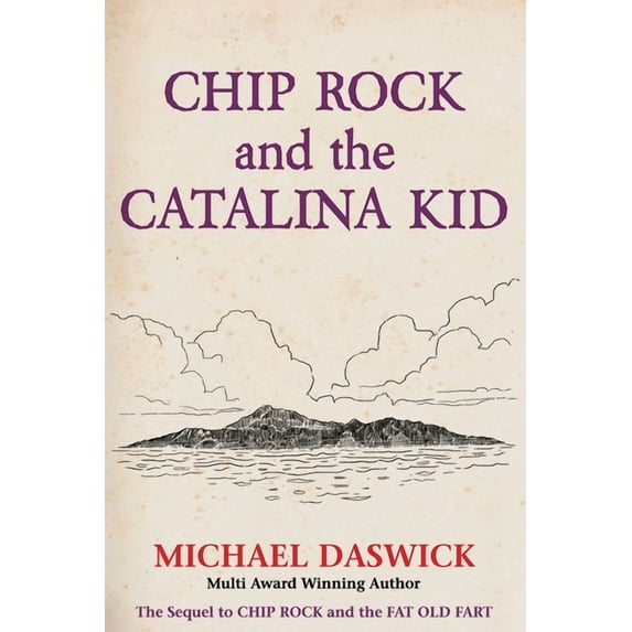 CHIP ROCK and THE CATALINA KID (Paperback) by Michael Daswick