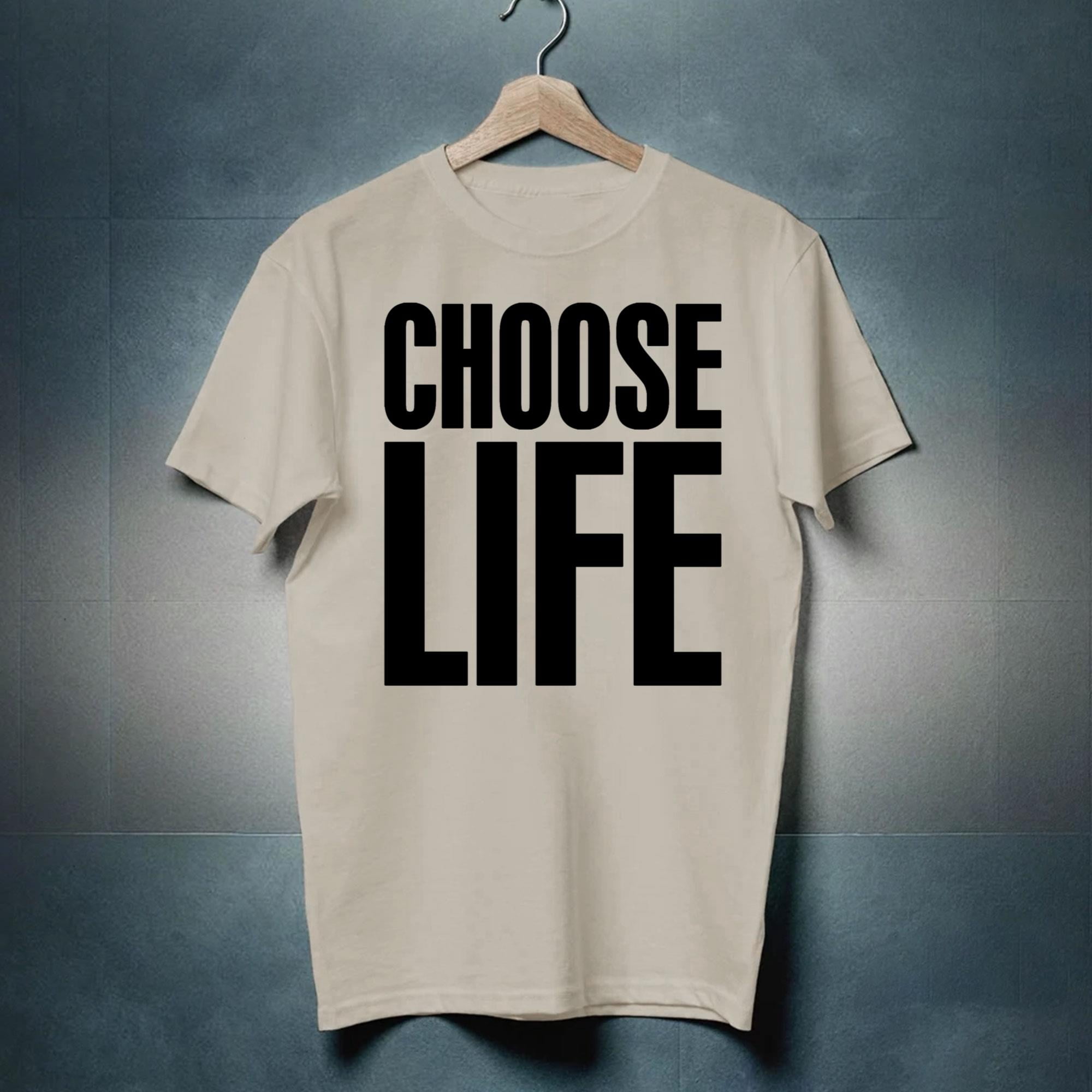 Choose Life T Shirt