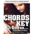 thumbnail image 1 of CHORDS by KEY FOR GUITAR . . . AND A WHOLE LOT MORE: The Book That Teaches You To Play-by-Ear, While Teaching You Chords, (Paperback), 1 of 1