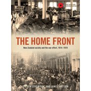 CHP The Home Front New Zealand society and the war effort, 1914 1919 Hardcover