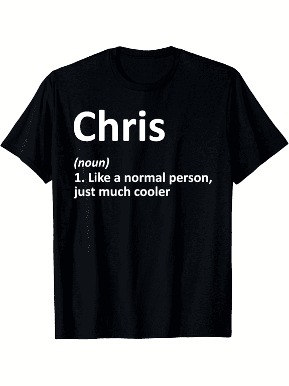CHRIS Definition Personalized Name Funny Birthday Gift Idea T-Shirt