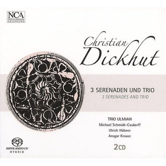 CHRISTIAN DICKHUT: 3 SERENADES AND TRIO