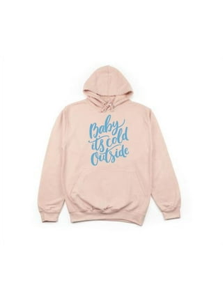 Baby It s Cold Outside Sweatshirt