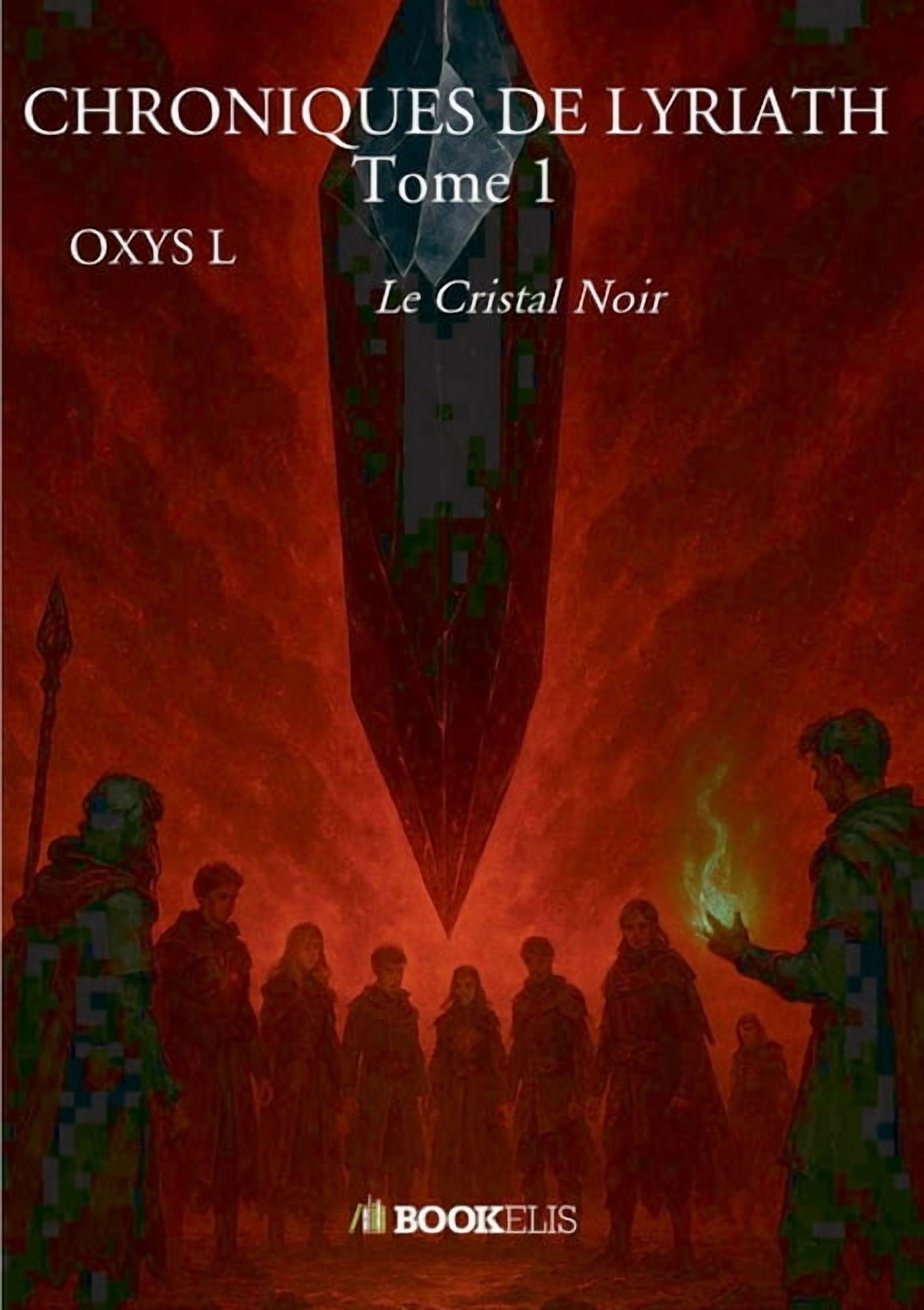 CHRONIQUES DE LYRIATH Tome 1: Le Cristal Noir, (Paperback)