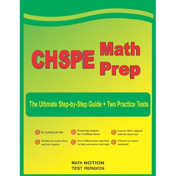 CHSPE Math Prep: The Ultimate Step by Step Guide Plus Two Full-Length CHSPE Practice Tests (Paperback) by Michael Smith