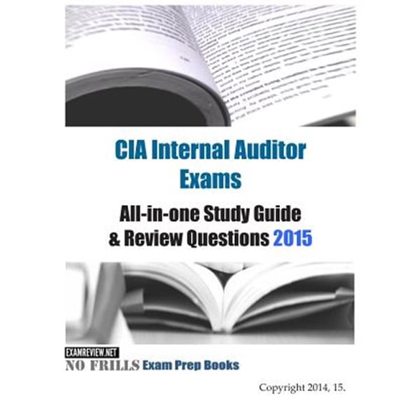 Pre-Owned CIA Internal Auditor Exams All-in-One Study Guide & Review Questions 2015