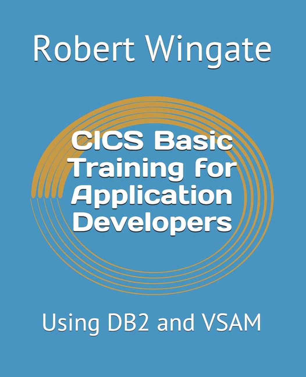 CICS Basic Training for Application Developers: Using DB2 and VSAM ...