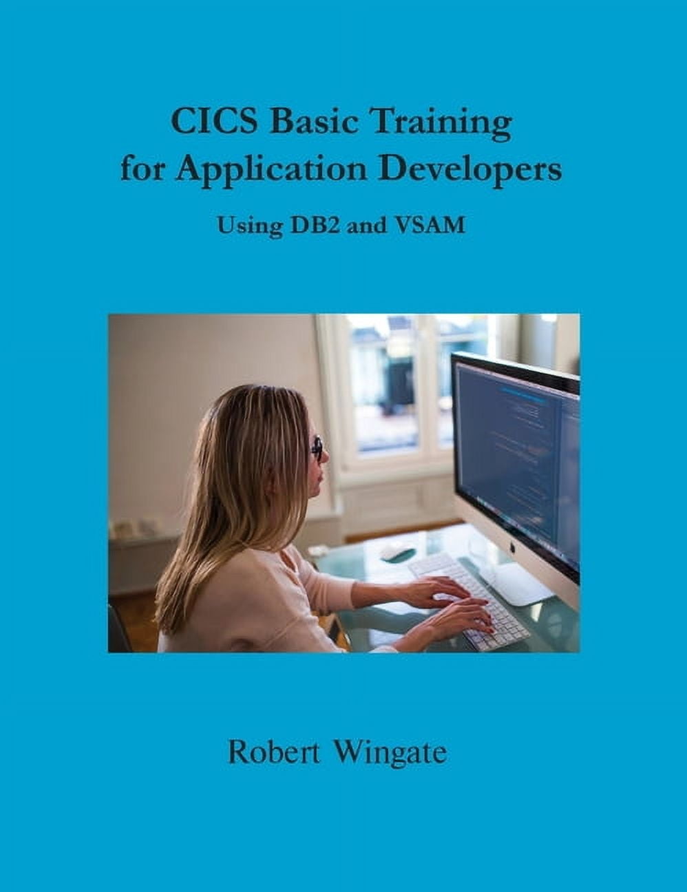 CICS Basic Training for Application Developers Using DB2 and VSAM ...