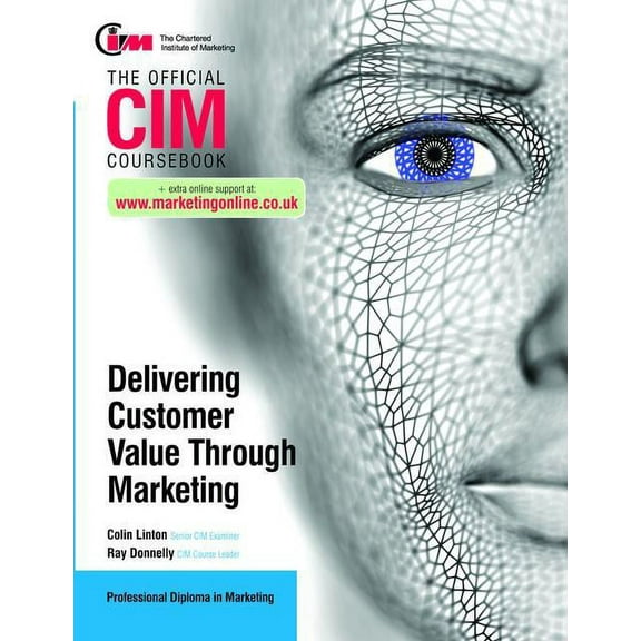 CIM Coursebook CIM Coursebook: Delivering Customer Value Through Marketing, (Paperback)