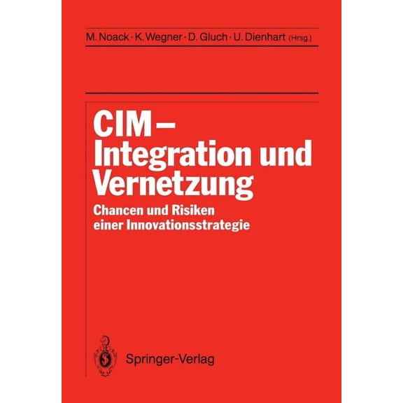 CIM Integration Und Vernetzung: Chancen Und Risiken Einer Innovationsstrategie, (Paperback)