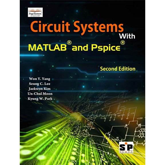 CIRCUIT SYSTEMS with MATLAB and PSpice - YANG, WON Y. & LEE, SEUNG, C. ET AL.