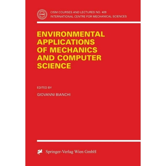 CISM International Centre for Mechanical Environmental Applications of Mechanics and Computer Science: Proceedings of Cism 30th Anniversary Conference Udine, May, Book 409, (Paperback)